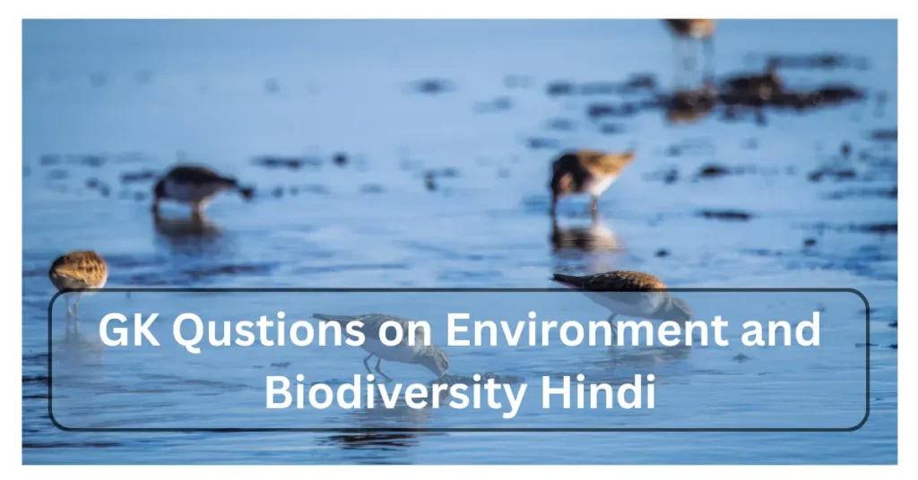 Environment and Biodiversity GK Questions