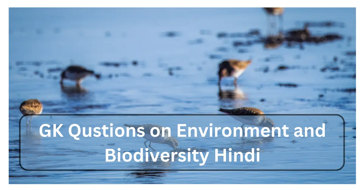 Environment and Biodiversity GK Questions