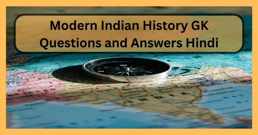 Modern Indian History GK Questions