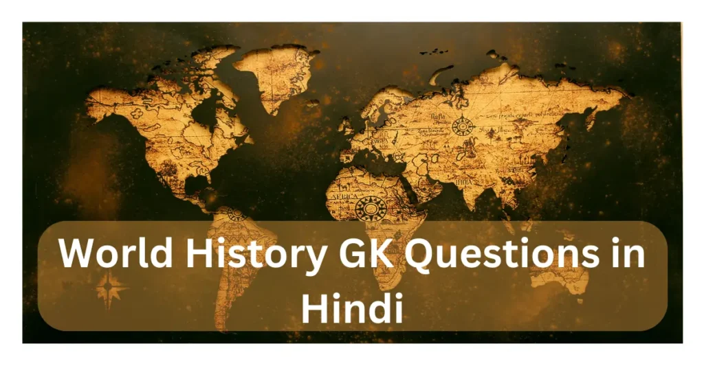 World History GK Questions