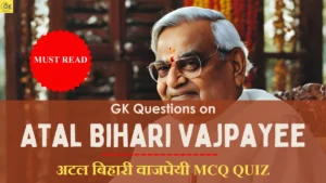 GK Questions on Atal Bihari Vajpayee