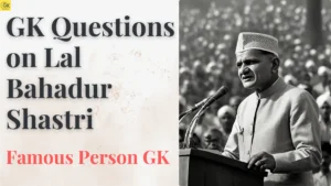 GK Questions on Lal Bahadur Shastri