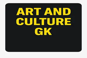 Art and Culture GK